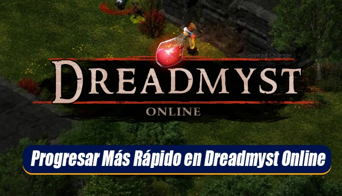 Cómo Progresar Más Rápido en Dreadmyst Online sin Arruinar la Experiencia